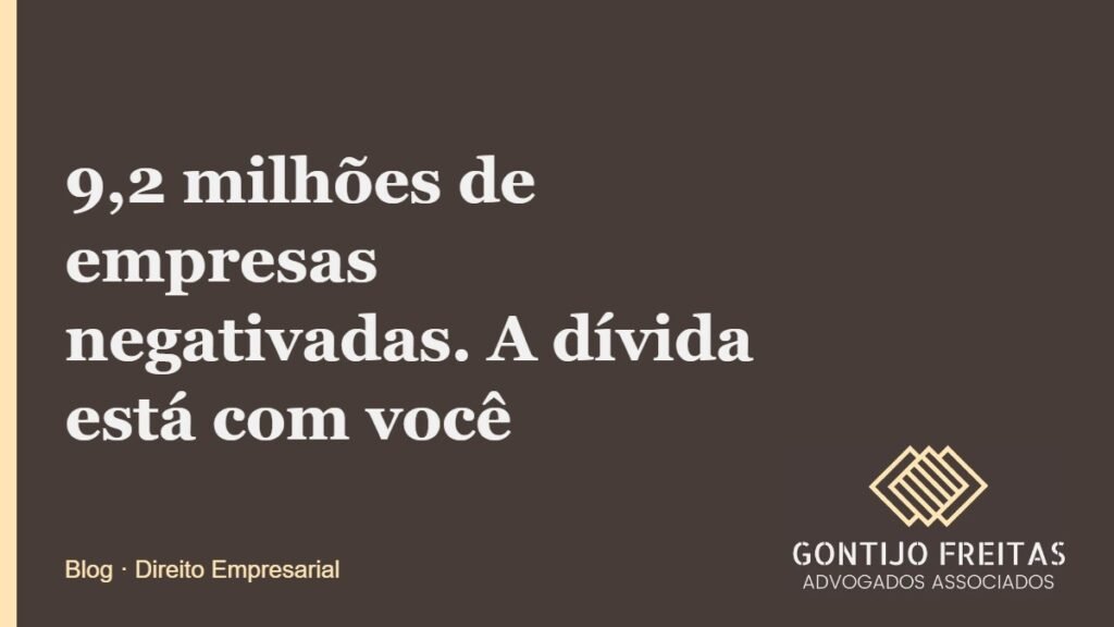 9,2 milhões de empresas negativadas. A dívida está com você