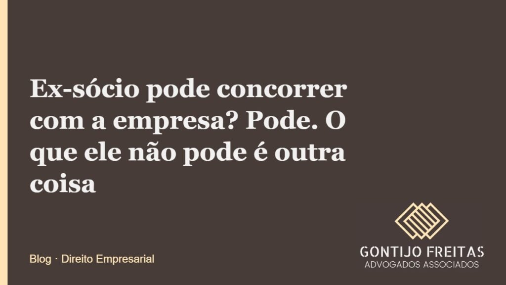 Ex-sócio pode concorrer com a empresa? Pode. O que ele não pode é outra coisa