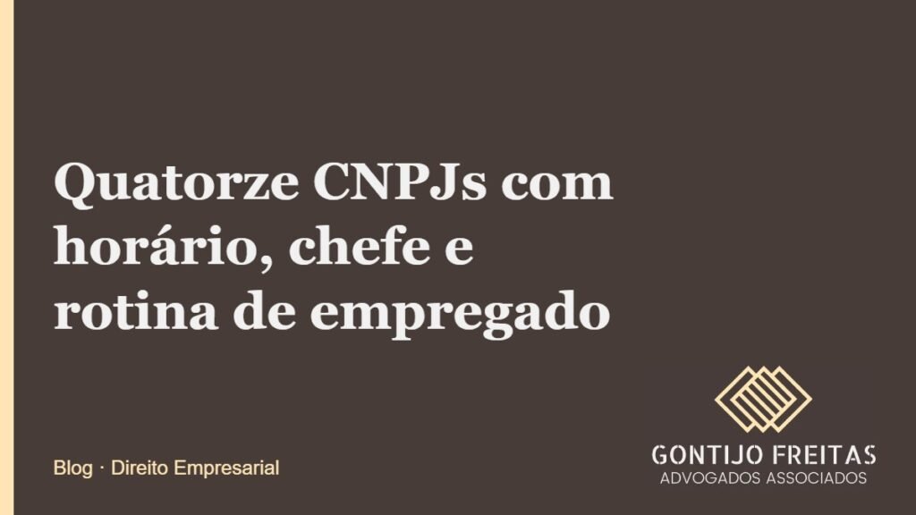 Quatorze CNPJs com horário, chefe e rotina de empregado