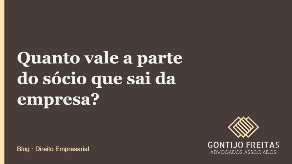 Quanto vale a parte do sócio que sai da empresa?
