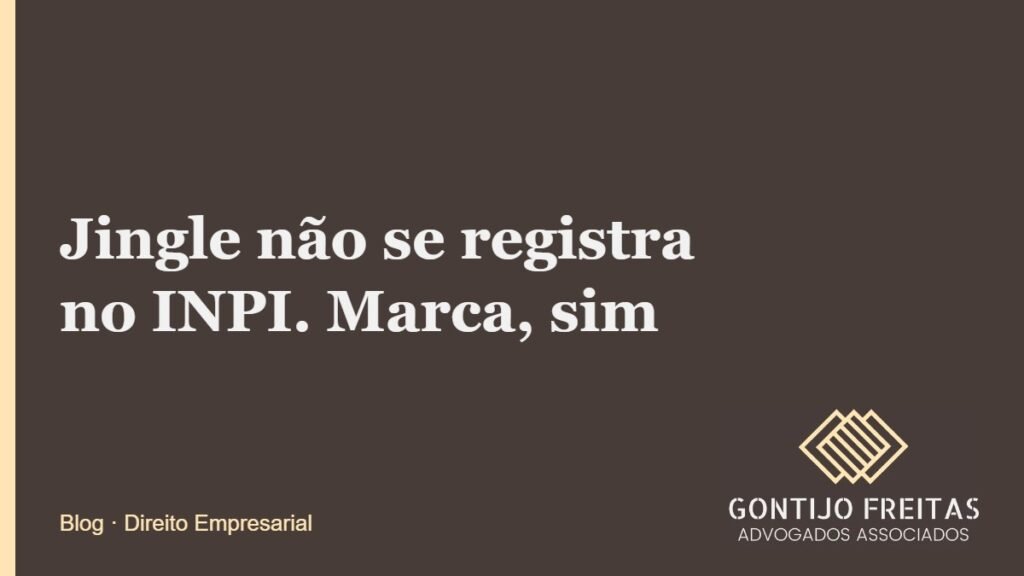 Jingle não se registra no INPI. Marca, sim