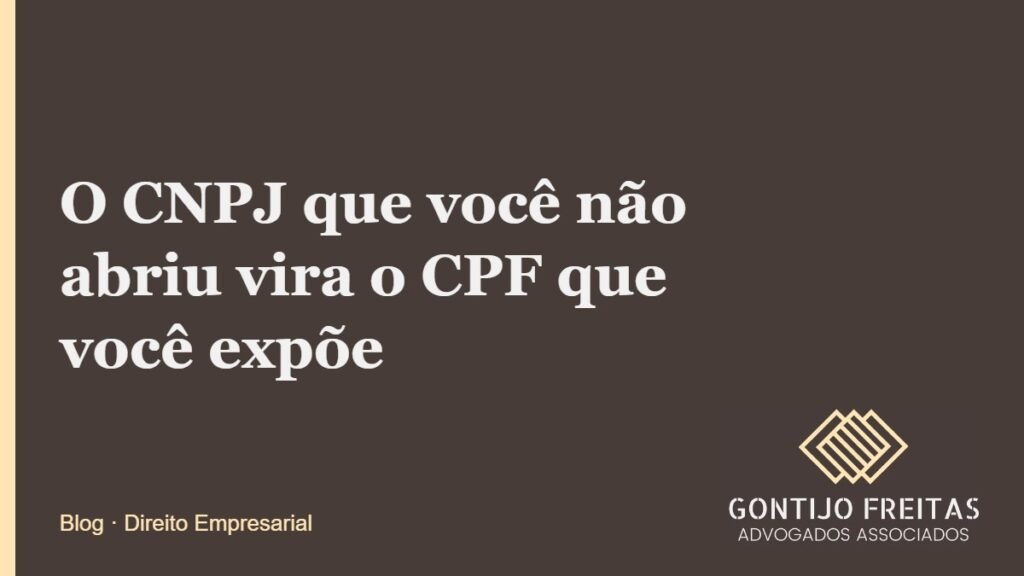 O CNPJ que você não abriu vira o CPF que você expõe
